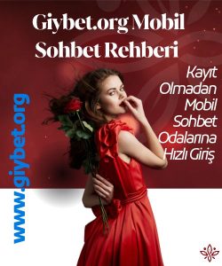 Giybet.org Mobil Sohbet Rehberi, Kayıt Olmadan Mobil Sohbet Odalarına Hızlı Giriş, Sosyalleşmenin ve Arkadaş Edinmenin Modern Yöntemi,