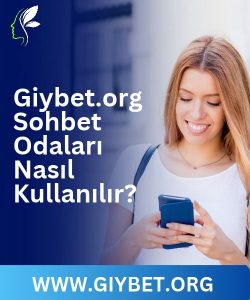 Giybet.org Sohbet Odaları Nasıl Kullanılır, Gıybet.Org Sohbet Odaları Sorunsuz Kullanım, Sohbet odaları