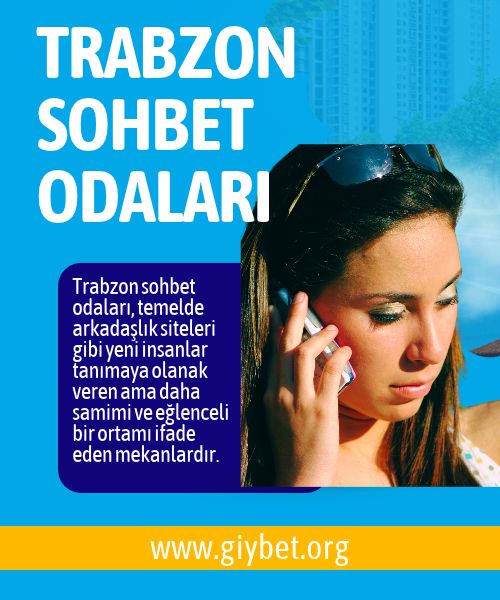 Trabzon Sohbet Odaları 