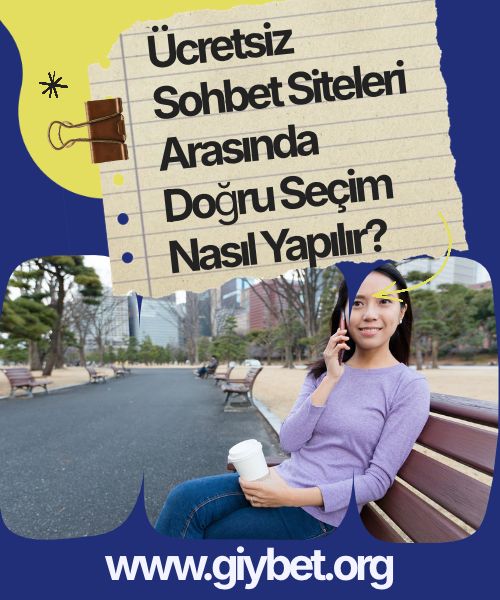 Ücretsiz Sohbet Siteleri Arasında Doğru Seçim Nasıl Yapılır, Ücretsiz Sohbet Sitesi Seçerken Nelere Dikkat Edilmeli, Ücretsiz Sohbet Siteleri Arasında Doğru Seçim 
